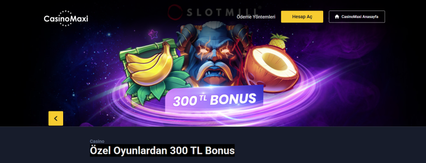 Casino Maxi'de Özel Oyunlardan 300 TL Bonus Kazan