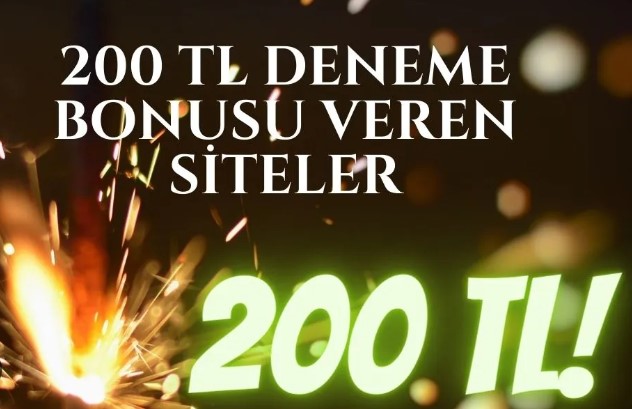 200 TL deneme bonusu veren siteler